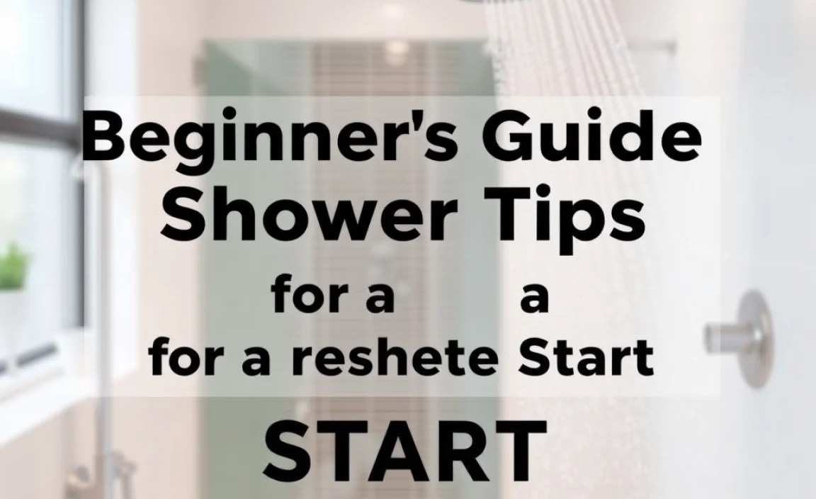 Beginner’s Guide: Shower Tips for a Refreshing Start