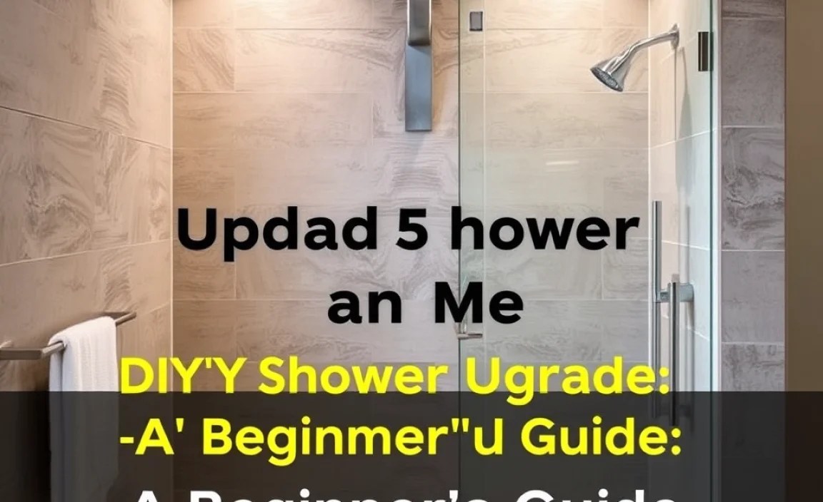 DIY Shower Upgrade: A Beginner’s Guide