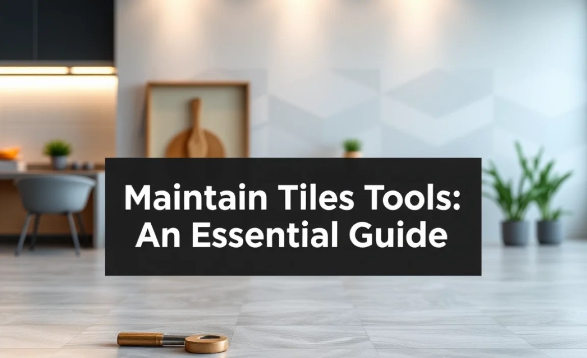 Essential Tools for Tile Work