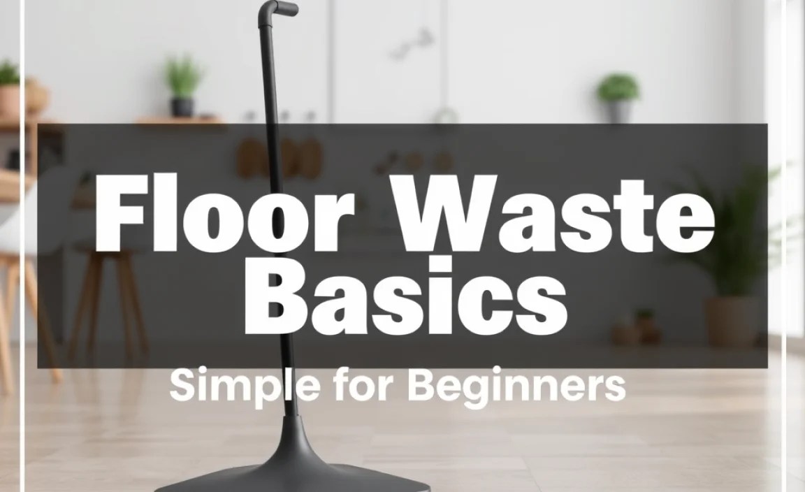 Floor Waste Basics: Simple Guide for Beginners