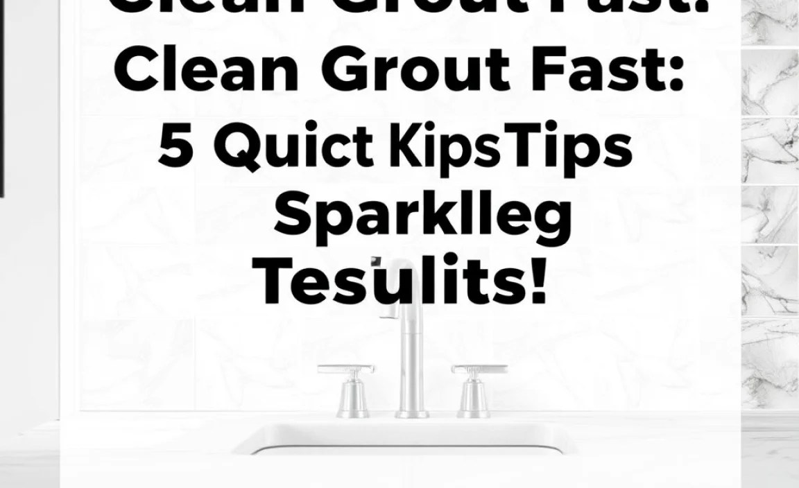 Quick Step-by-Step Grout Cleaning Techniques