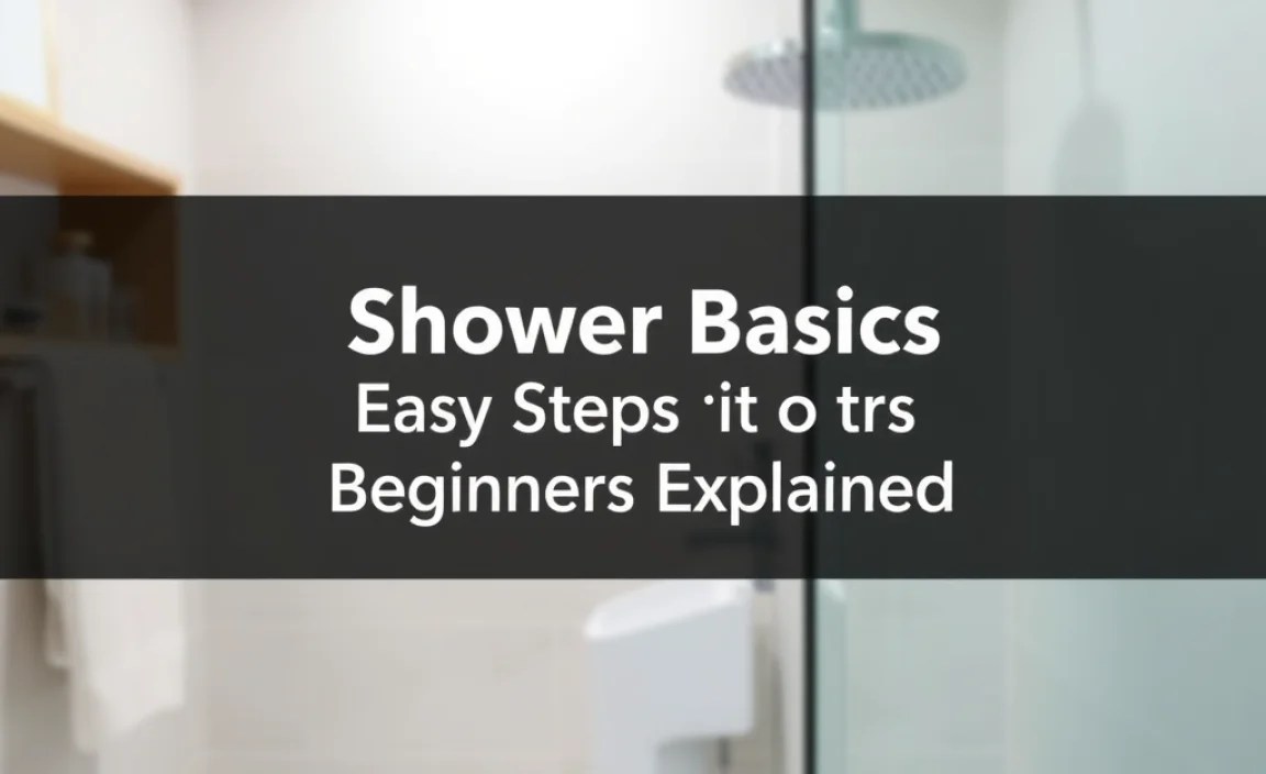 Shower Basics: Easy Steps for Beginners Explained