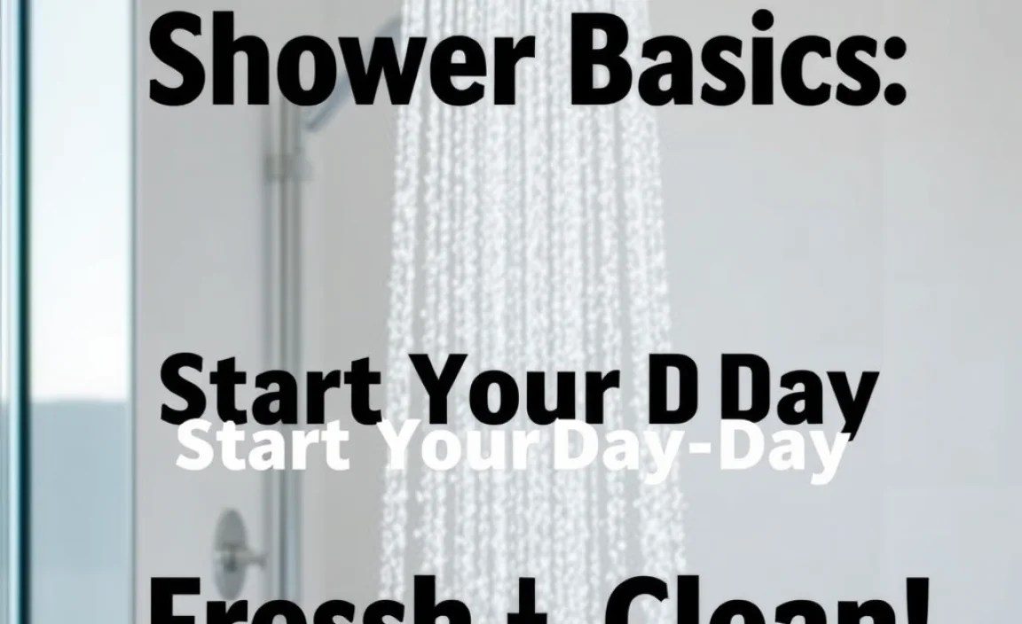 Shower Basics: Start Your Day Fresh & Clean!