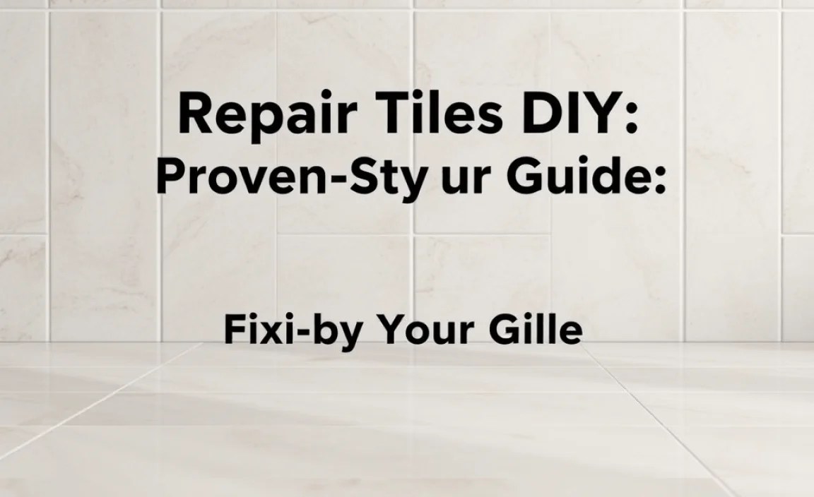 Step-by-Step Guide: Fixing Your Tiles