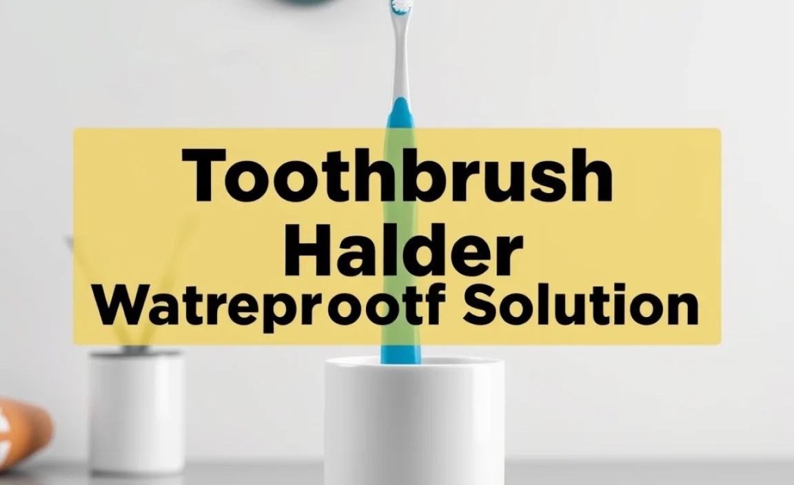 Toothbrush Holder Design: Genius Waterproof Solution