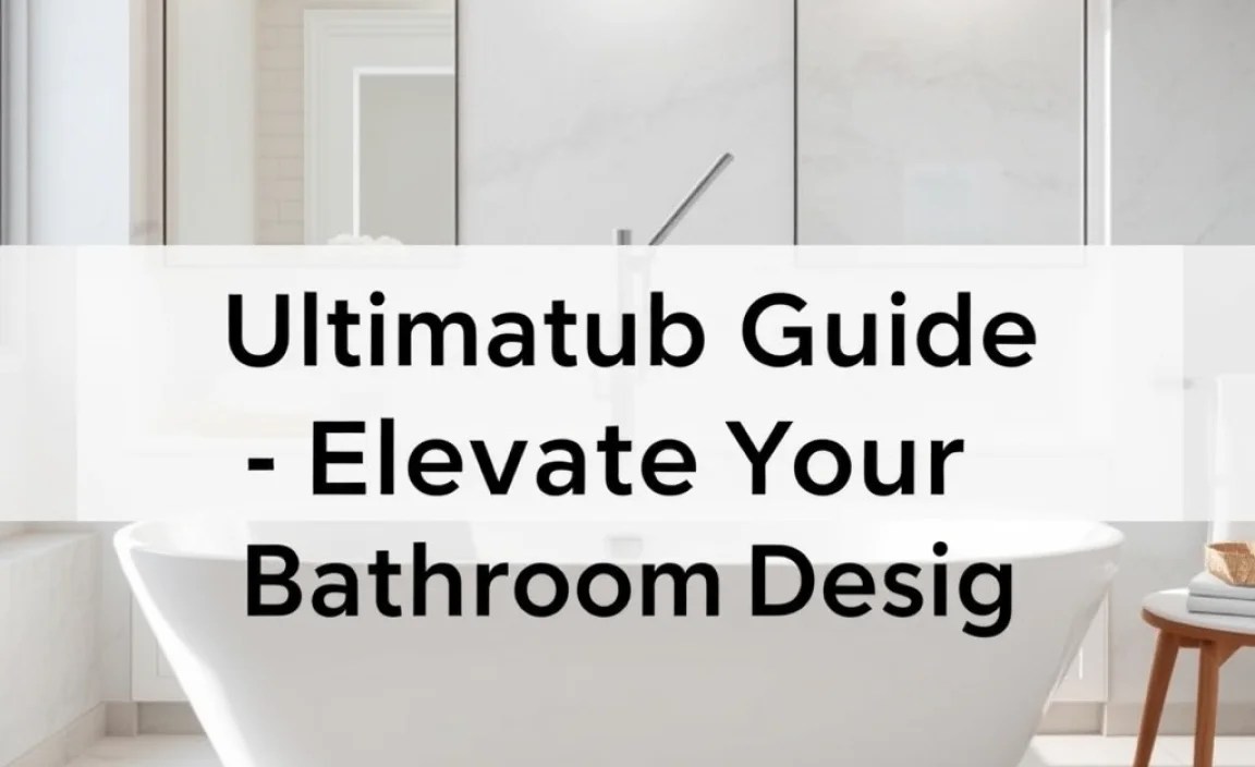 Ultimate Bathtub Guide: Elevate Your Bathroom Design
