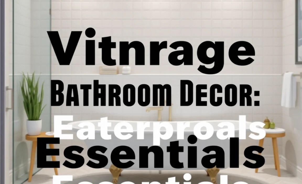 Vintage Bathroom Decor: Waterproof Essentials
