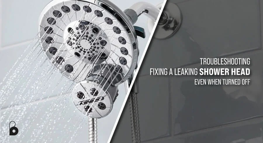 Troubleshooting A Shower Head Leaking when off: The Best Solution