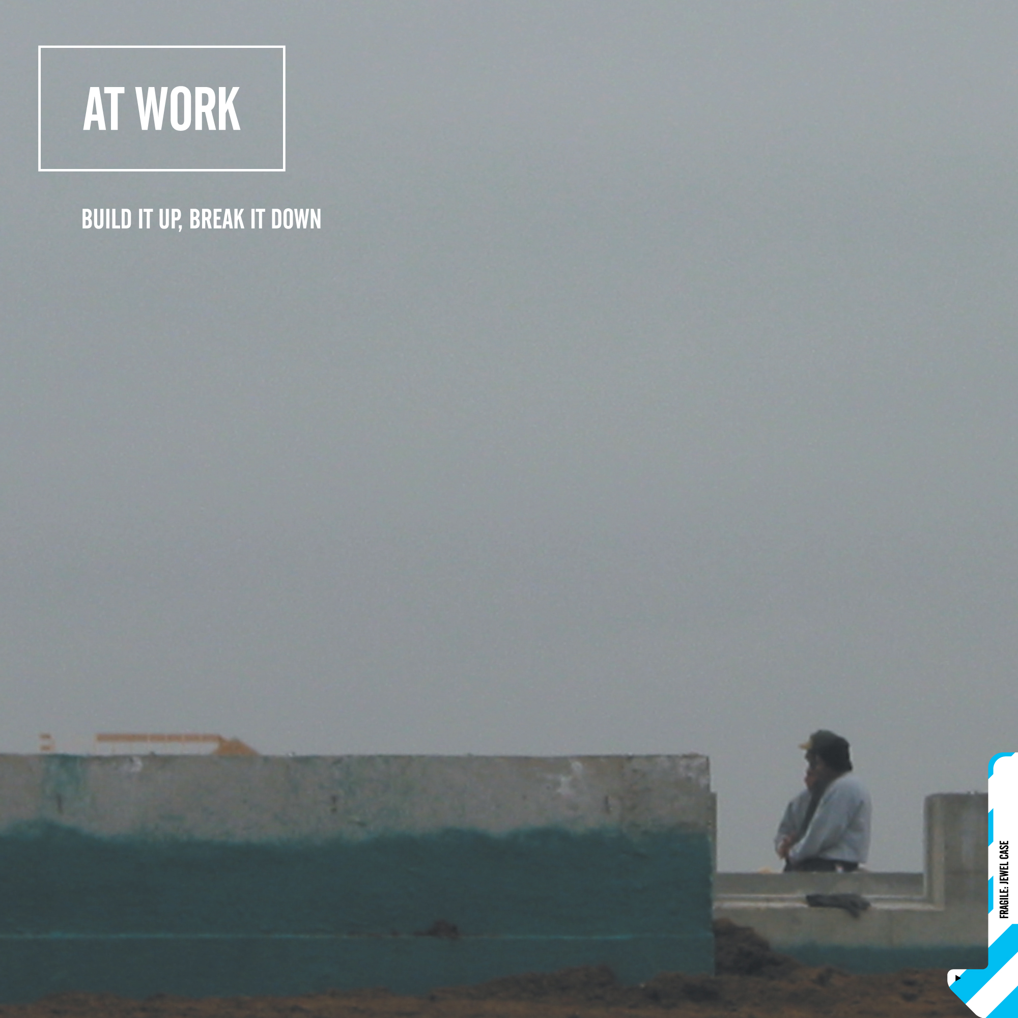 Get At Work "Build It Up, Break It Down" album in MP3