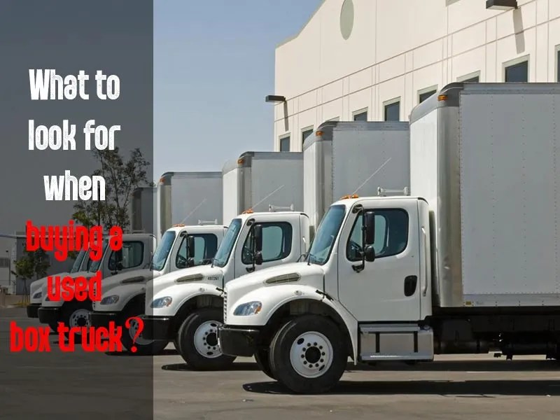 13 Points to Look for When Buying a Used Box Truck