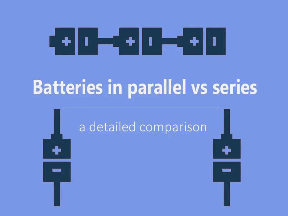 Batteries in parallel vs series a detailed comparison TYCORUN