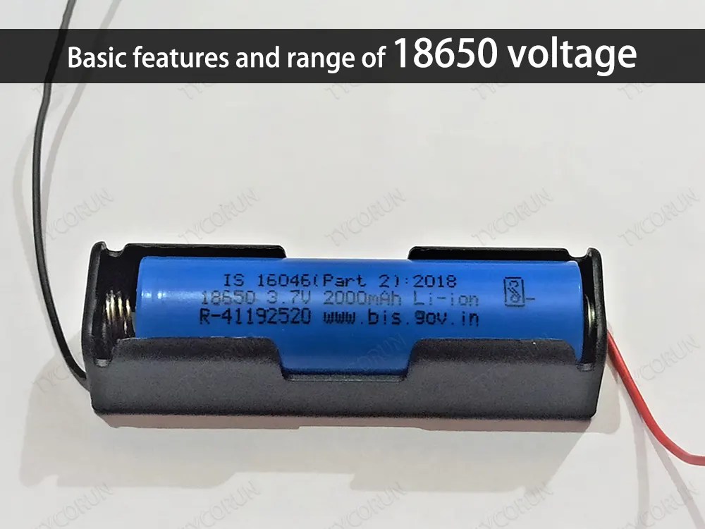 Basic features and range of 18650 voltage TYCORUN
