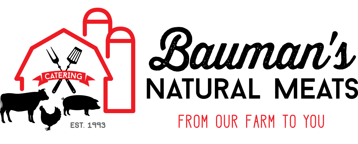Bauman's Natural Meats & Catering From Our Farm to You