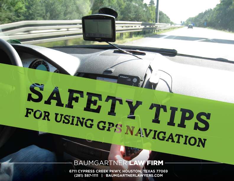 Safety Tips for Using GPS Navigation Baumgartner Law Firm
