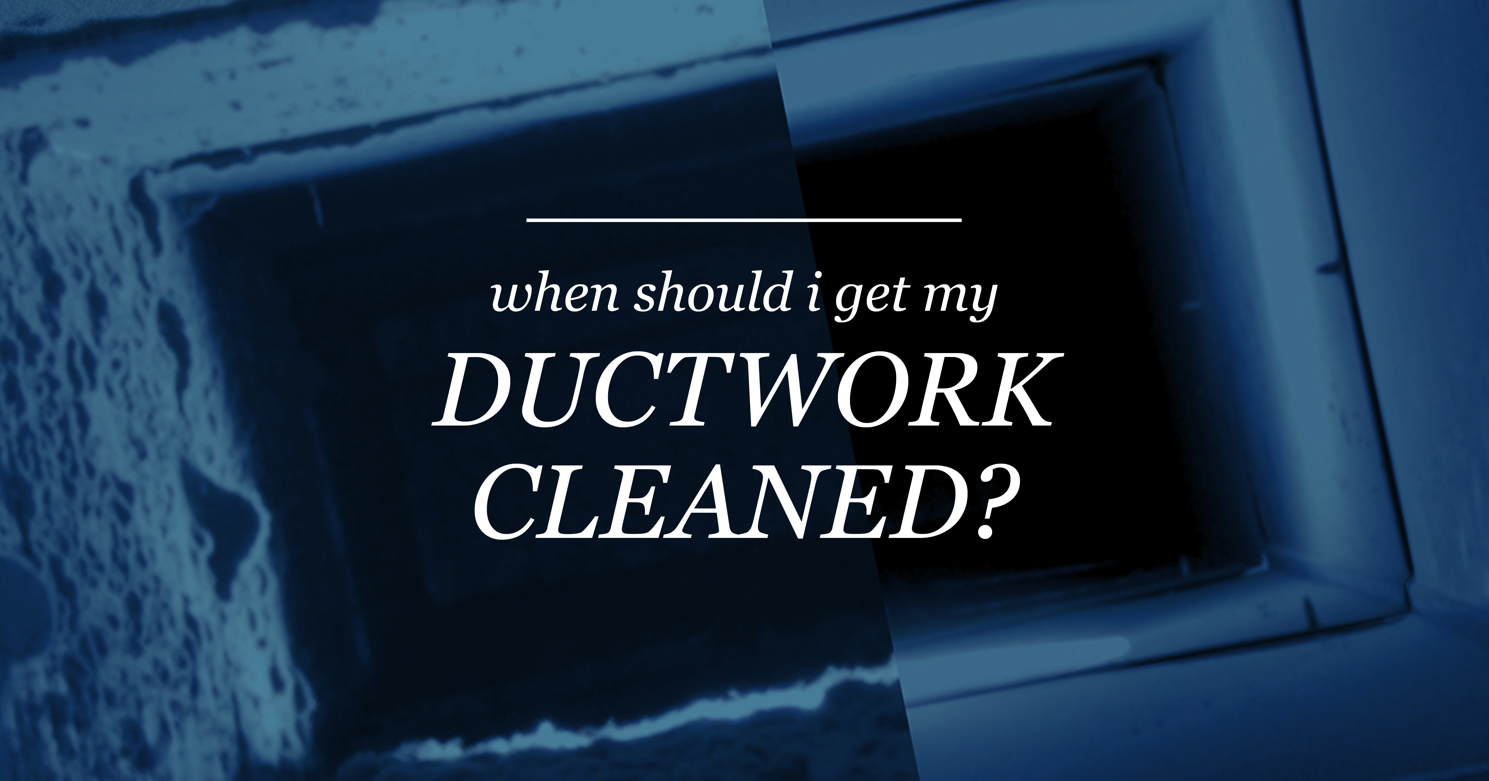 When Should I Get My Duct Work Cleaned? Baxter Environmental Group, Inc.