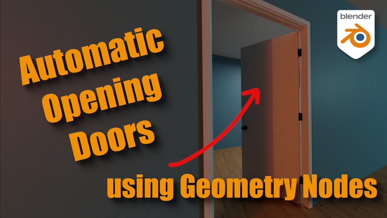 Make Automatically Opening Doors Using Geometry Nodes in Blender BlenderNation Bazaar
