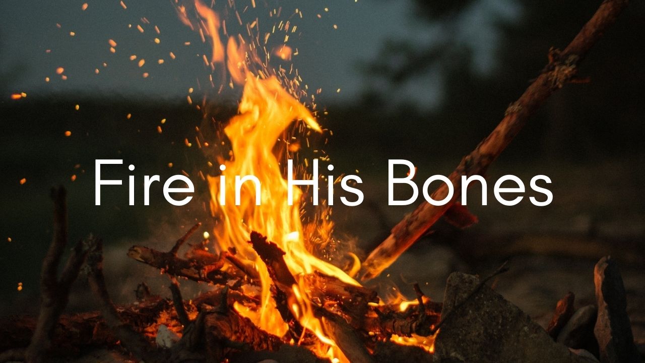 Fire in His Bones Bible Baptist Church
