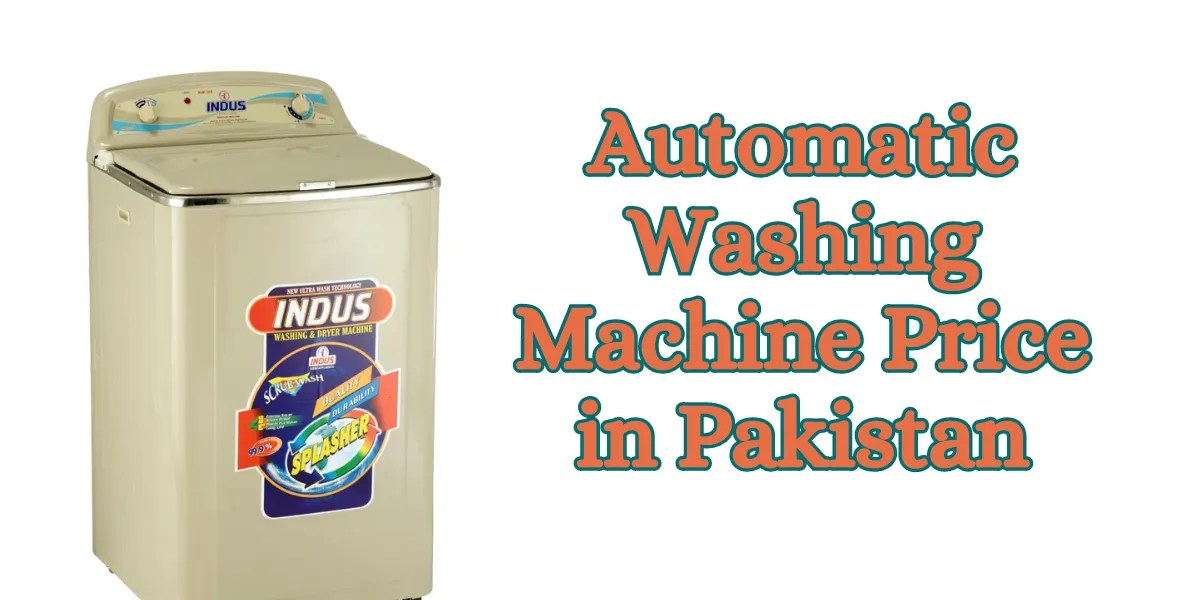 Latest Automatic Washing Machine Prices in Pakistan