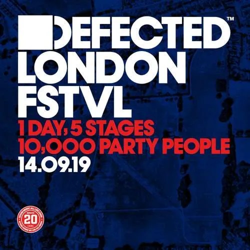 Just Announced Defected London Fstvl 2019