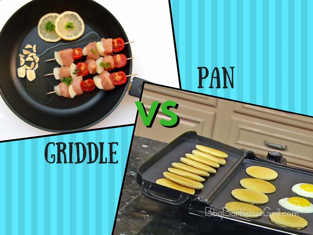 Griddle vs. Pan BBQ, Grill