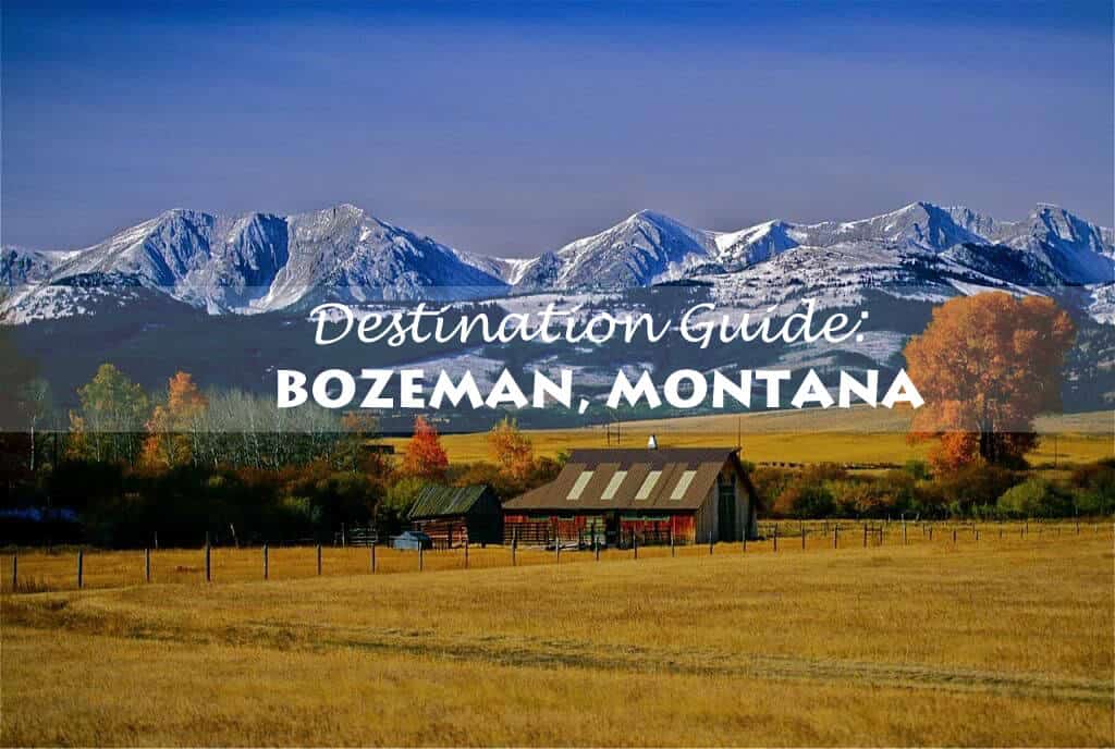 Bozeman Destination Guide The Travels of BBQboy and Spanky