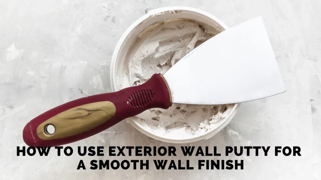 How to Use Exterior wall Putty for a smooth Wall finish BBSPL