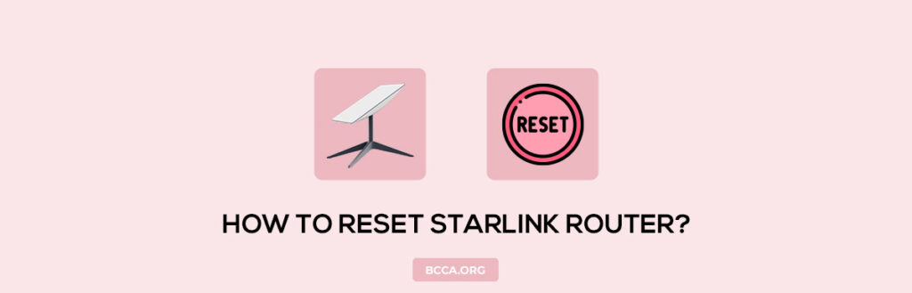 How to Reset Starlink Router: Easy Tutorial