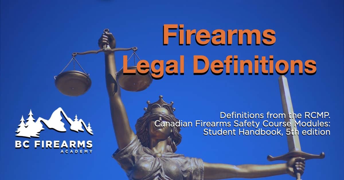 Firearms Legal Definitions BC Firearms Academy