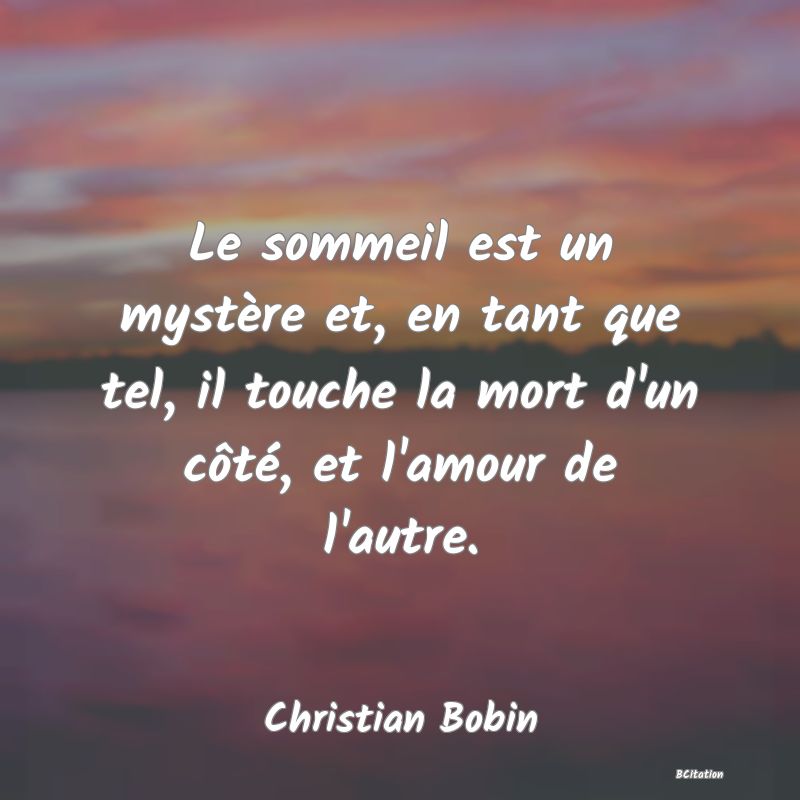 Le sommeil est un mystère et, en tant que tel, il...