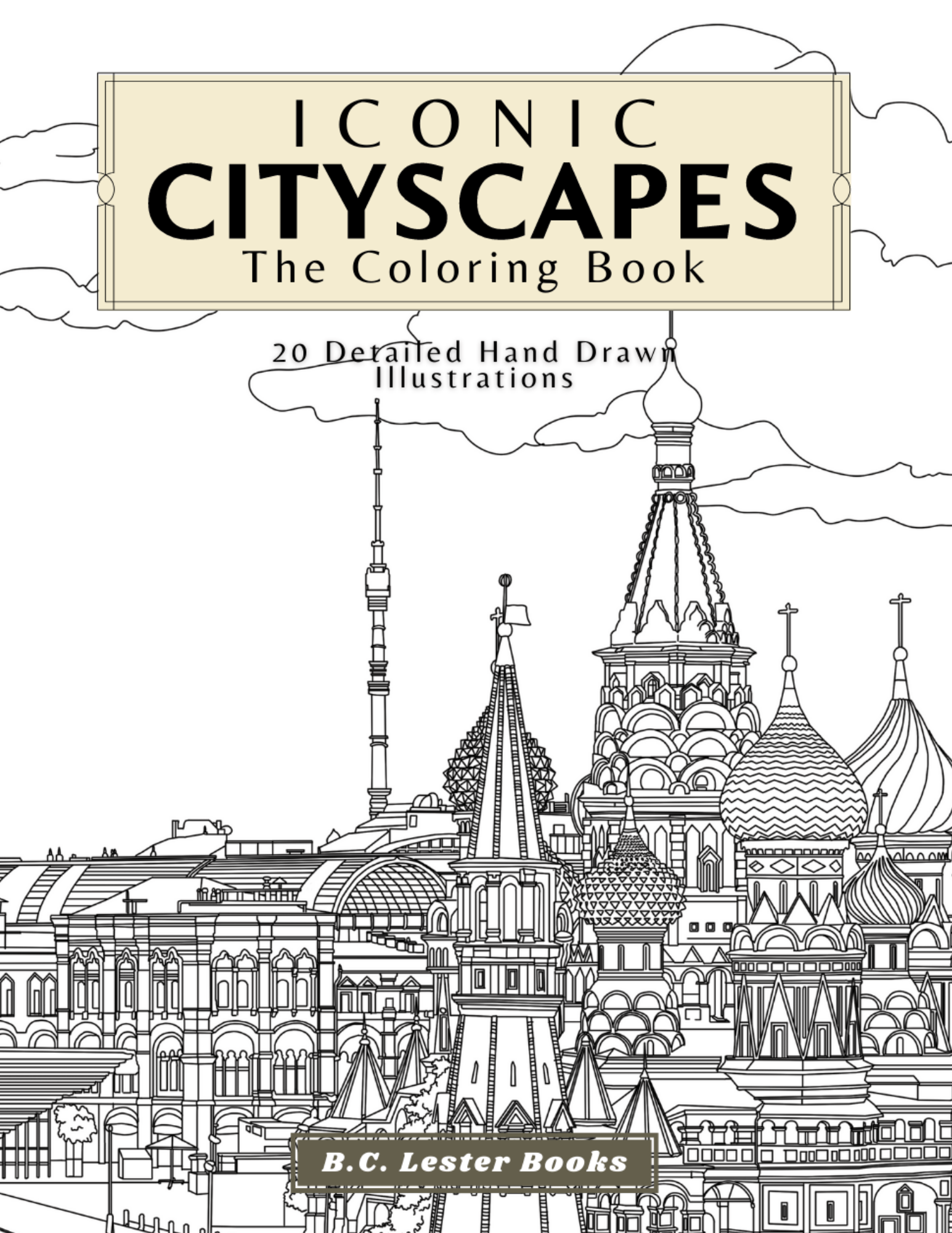 Iconic Cityscapes The Coloring Book B.C. Lester Books
