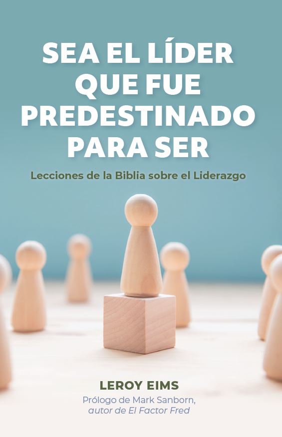 Sea el Líder Que Fue Predestinado Para Ser LeRoy Eims Baptist