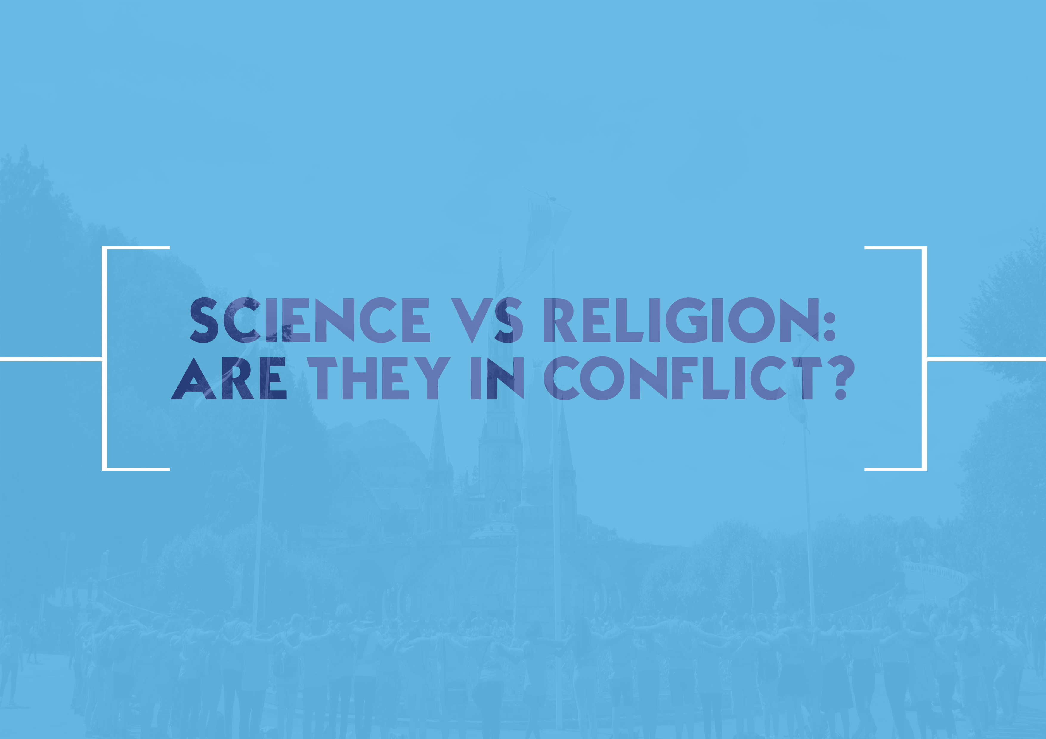 Science vs Religion? Brentwood Catholic Youth Service