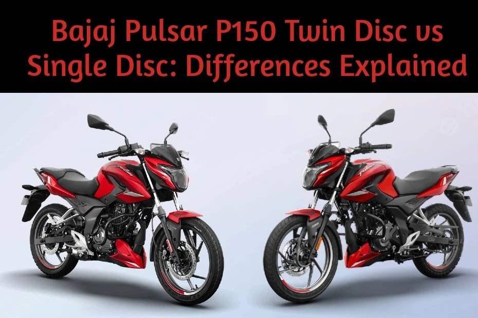Bajaj Pulsar P150 Twin Disc vs Single Disc Differences Explained in 6 pics BikeDekho
