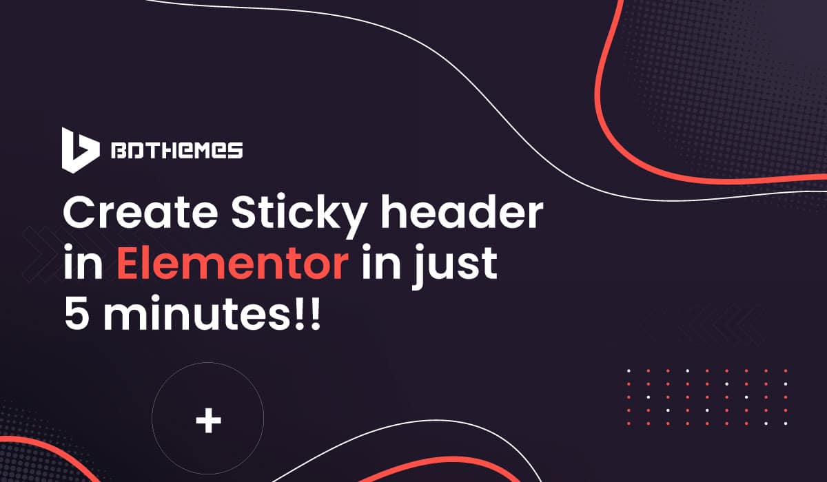 Create Sticky header in Elementor in just 5 minutes!! BdThemes