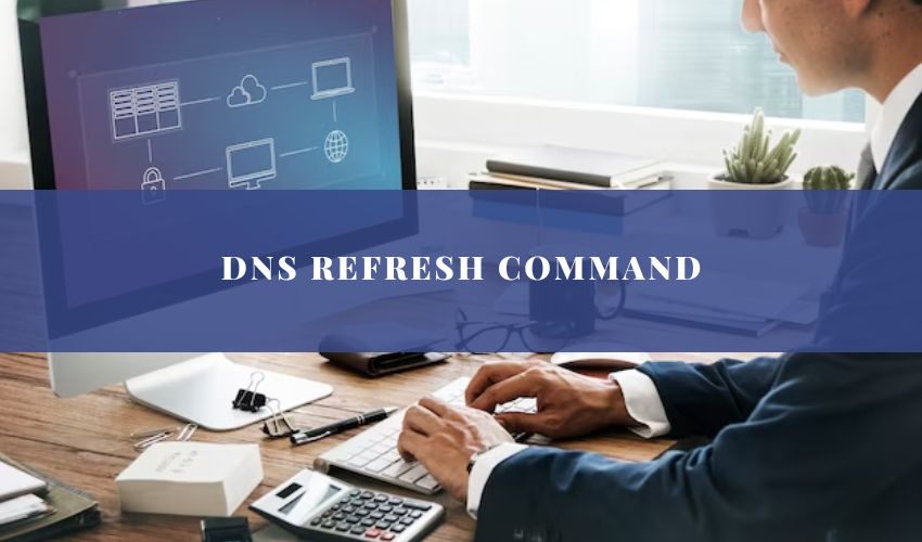 DNS Refresh Command Step By Step Guide