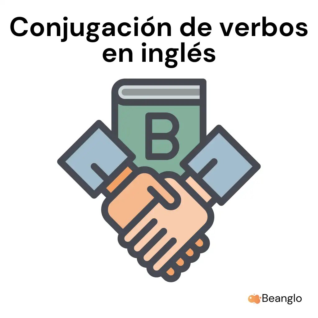Conjugación de verbos en inglés como conjugar verbos en inglés Beanglo