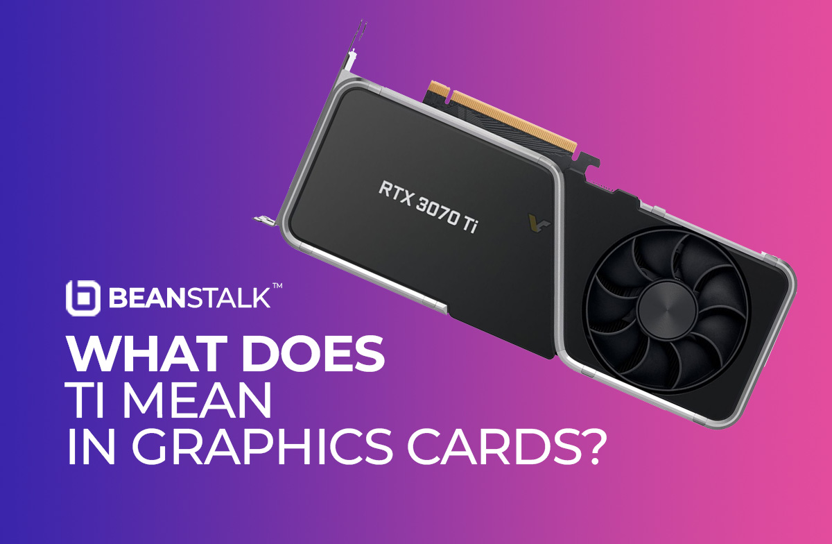 What Does TI Mean in Graphics Cards?