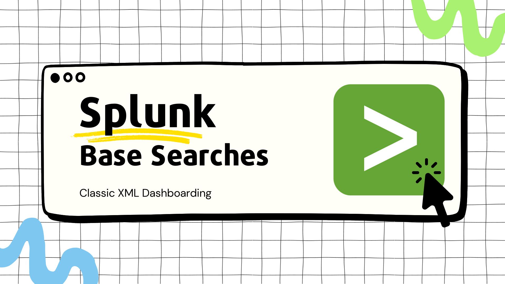 How to Use Splunk Base Searches in Classic XML Dashboard BearlyChilly