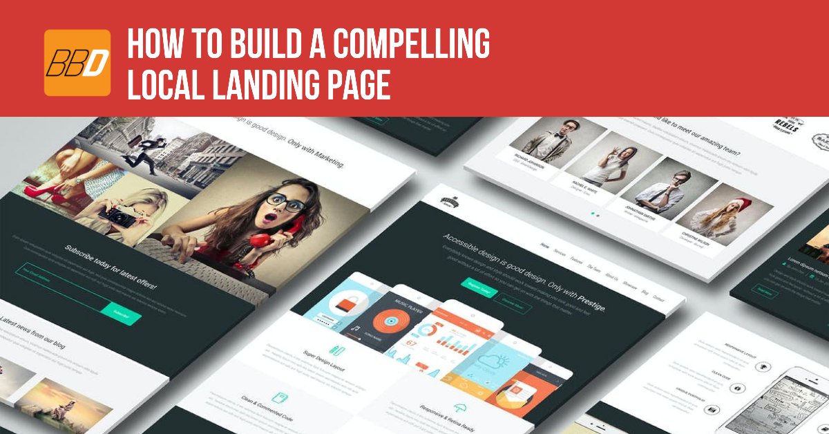 How To Build A Compelling Local Landing Page