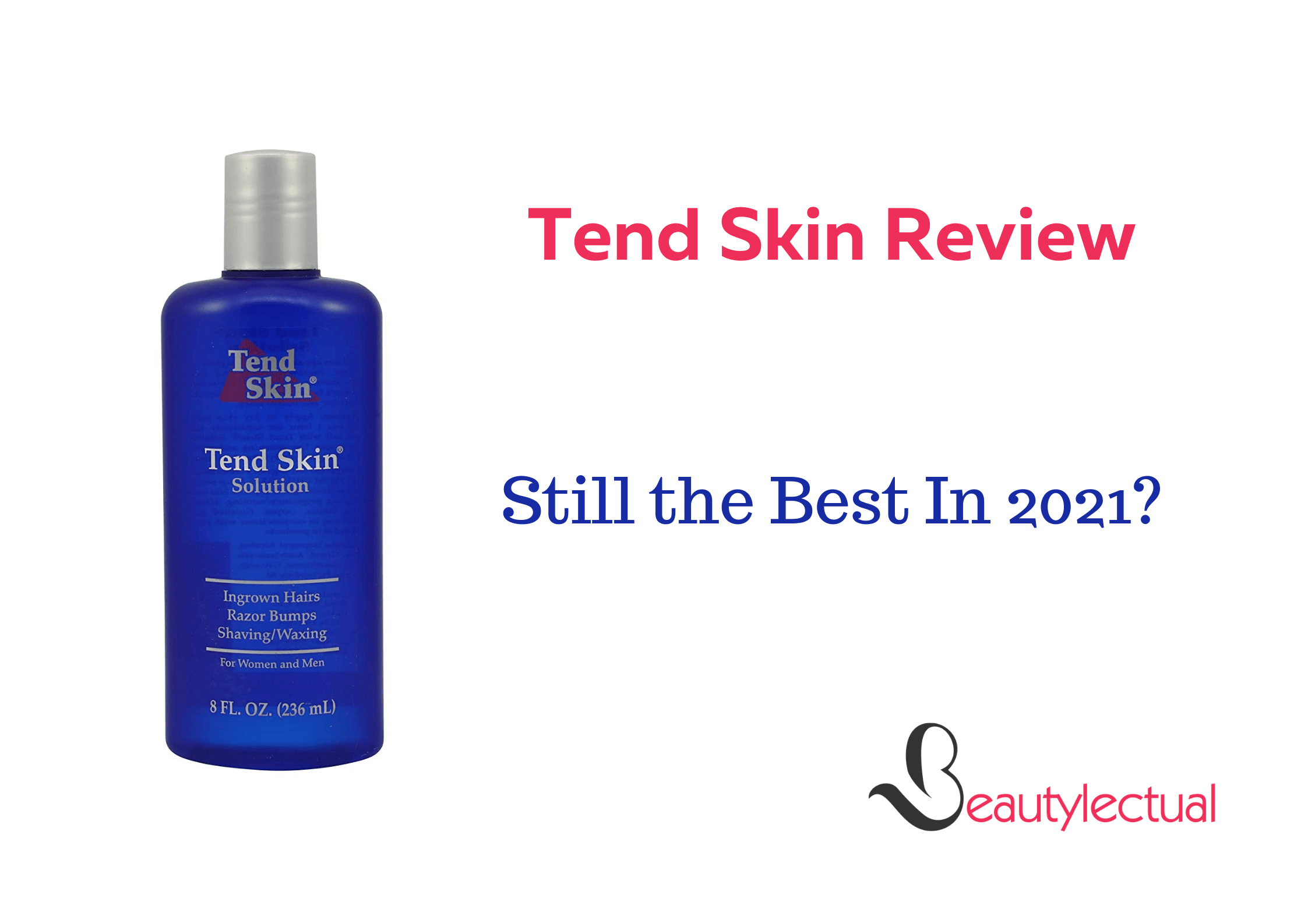 Tend Skin Reviews 2022 Update Worth Buying? Beautylectual