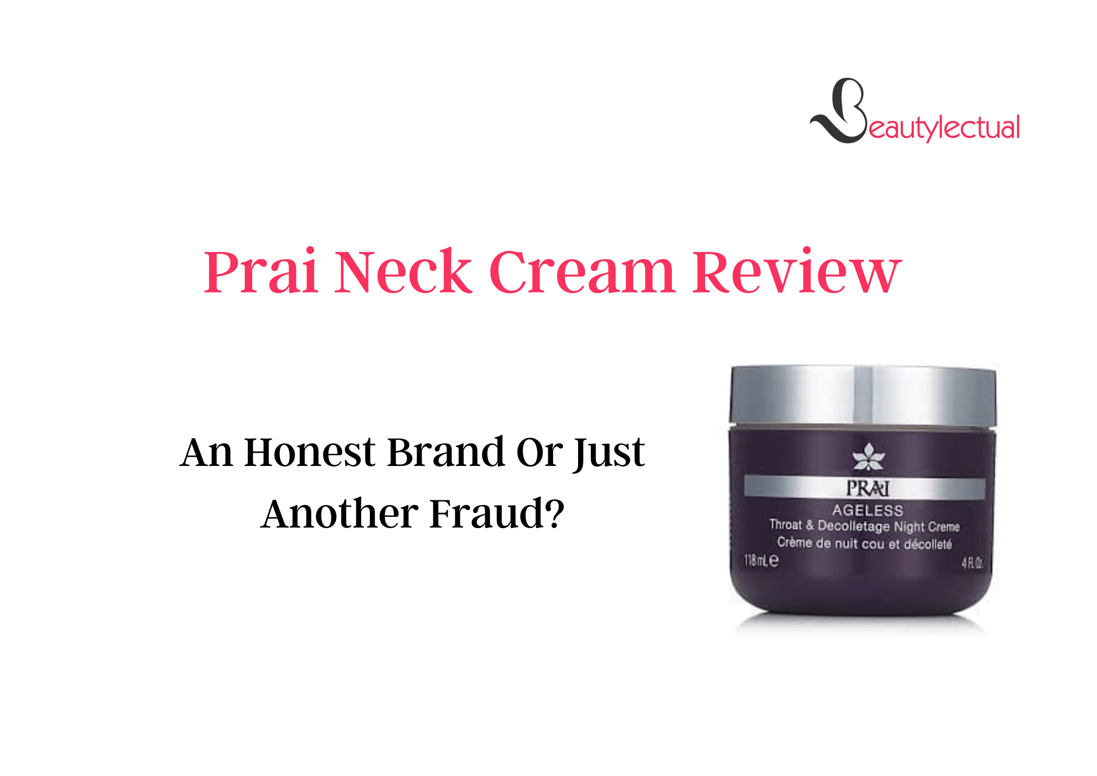 Prai Neck Cream Reviews Another Scam? (Unbiased) Beautylectual