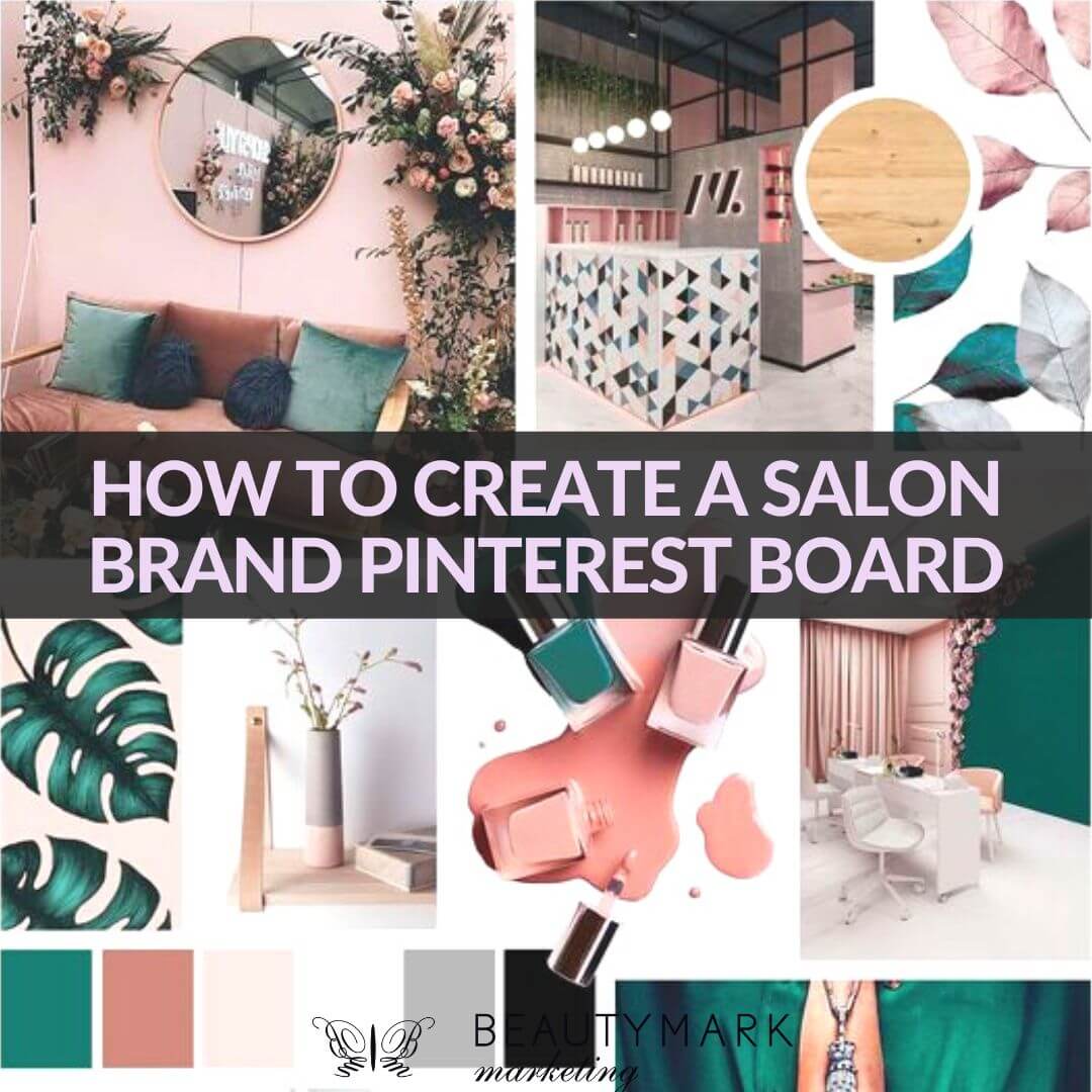Create a Salon Brand Pinterest Board BeautyMark Marketing