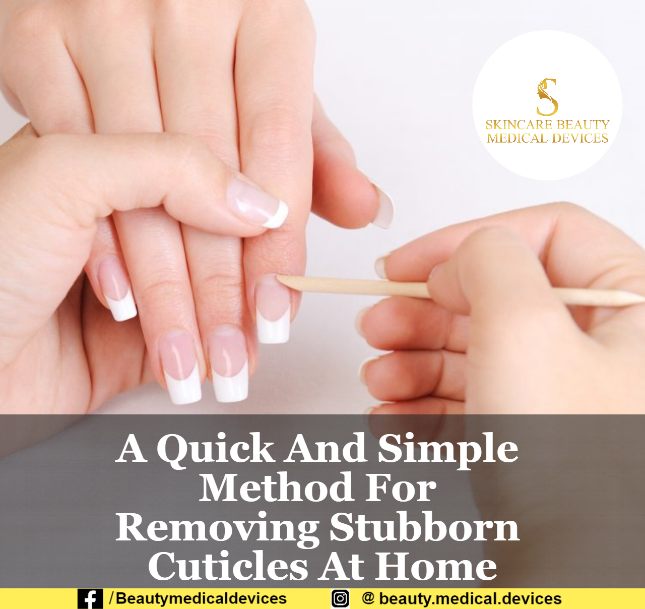 A Quick And Simple Method For Removing Stubborn Cuticles At Home