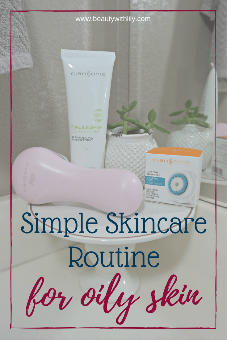 Simple Skincare Routine For Oily Skin Beauty With Lily