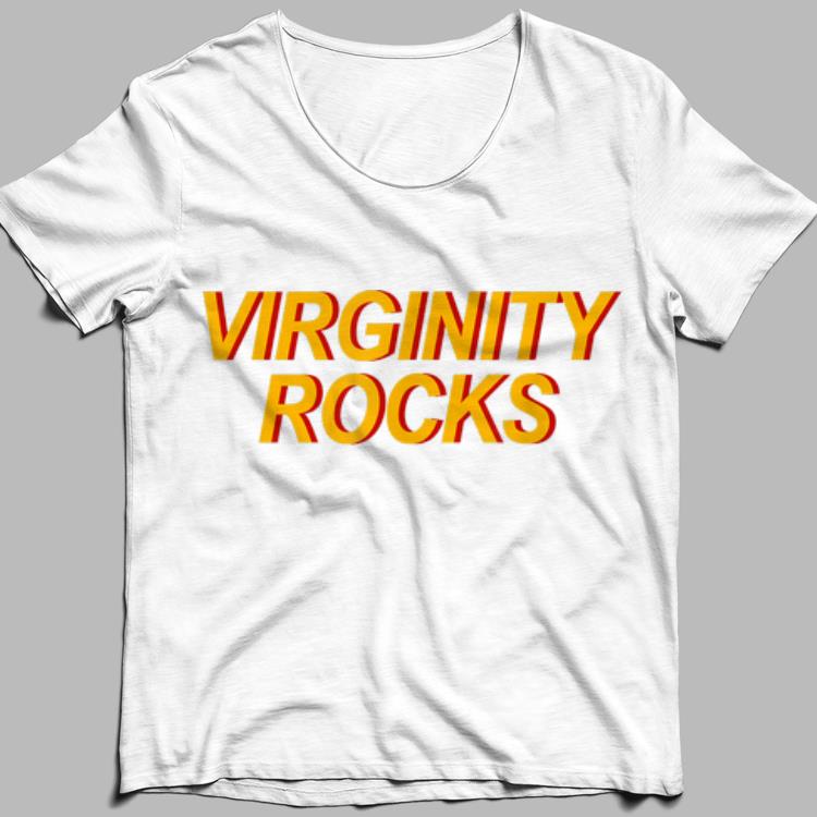 Virginity Rocks shirt, hoodie, sweater, longsleeve tshirt