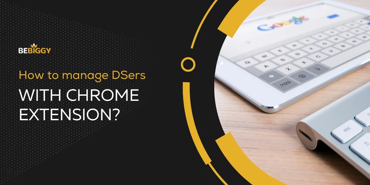 DSers Chrome Extension 2023's Ultimate Guidelines