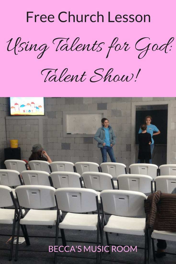 Free Church Lesson Using Our Talents for God Talent Show! Becca's