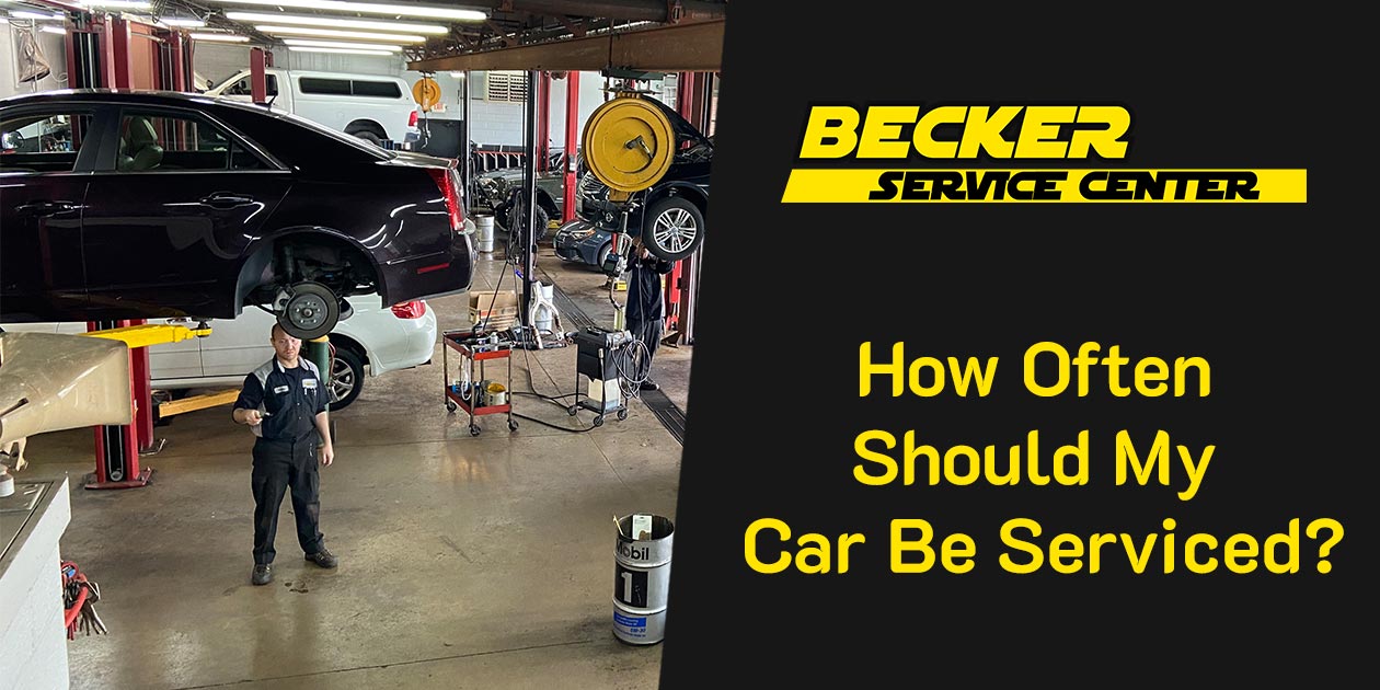 How Often Should My Car Be Serviced? Becker Service Center