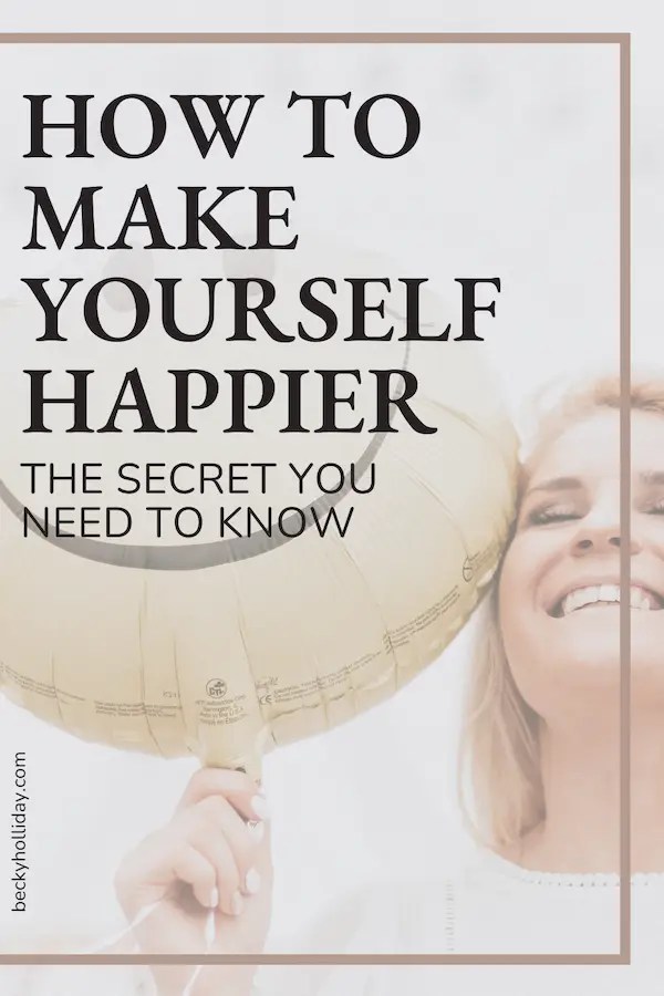 "How to Make Myself Happier?" — The Secret You Need to Know