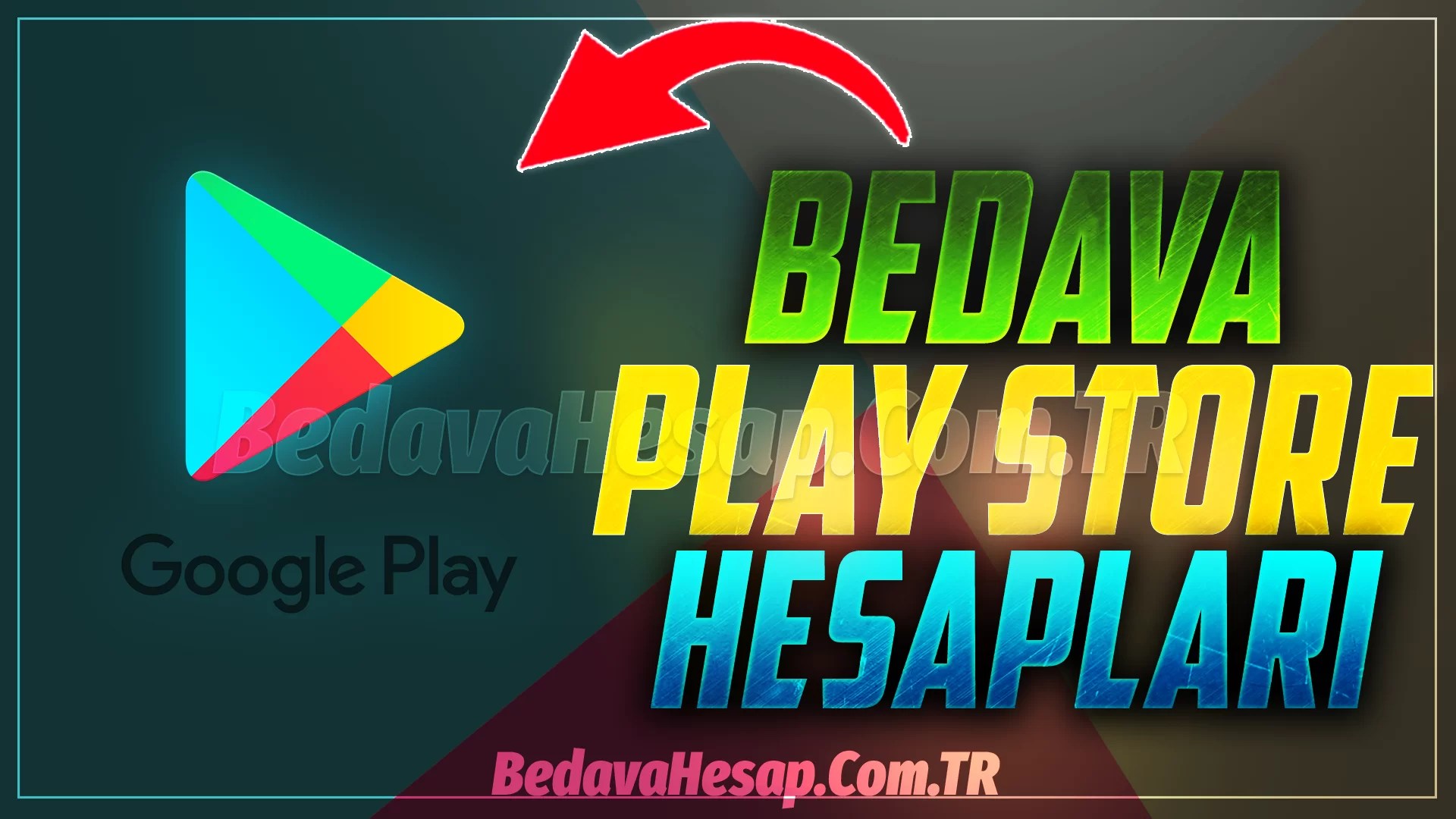Bedava Google Play Store Hesapları (Güncel Liste) Ağustos 2024